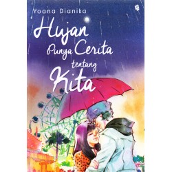 Hujan Punya Cerita Tentang Kita Hujan Punya Cerita Tentang Kita