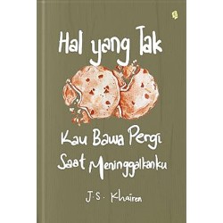 Hal Yang Tak Kau Bawa Pergi Saat Meninggalkanku Hal Yang Tak Kau Bawa Pergi Saat Meninggalkanku