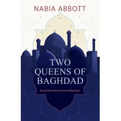 Two Queens Of Baghdad, Kisah Dua Ratu Dinasti Abbasiyah Two Queens Of Baghdad, Kisah Dua Ratu Dinasti Abbasiyah