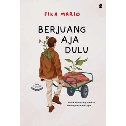 Berjuang Aja Dulu Berjuang Aja Dulu