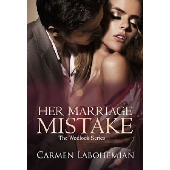 The Wedlock Series - Her Marriage Mistake