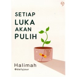 Setiap Luka Akan Pulih Setiap Luka Akan Pulih