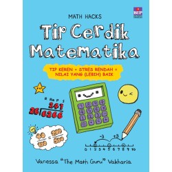 Buku Tip Cerdik Matematika: Tip Keren + Stres Rendah = Nilai yang (lebih) Baik Buku Tip Cerdik Matematika: Tip Keren + Stres Rendah = Nilai yang (lebih) Baik