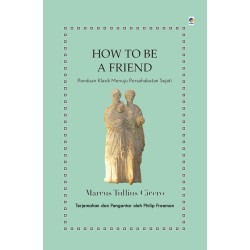 How to Be A Friend How to Be A Friend