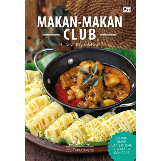 Makan-Makan Club Hits di Instagram - Sajian Gurih Laris Dijual ala Resto dan CafÃ©