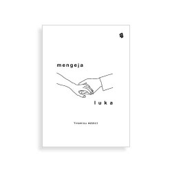 Mengeja Luka Mengeja Luka
