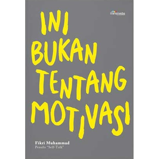 Ini Bukan Tentang Motivasi