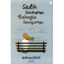 Sedih Secukupnya, Bahagia Sewajarnya Sedih Secukupnya, Bahagia Sewajarnya