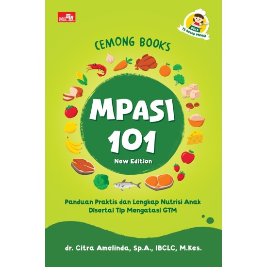 CEMONG BOOKS: MPASI 101 (New Edition), Panduan Praktis dan Lengkap Nutrisi Anak dan Tip Mengatasi GTM