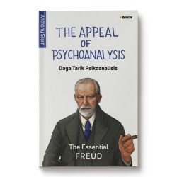 The Essential Freud: The Appeal of Psychoanalysis: Daya Tarik Psikoanalisis The Essential Freud: The Appeal of Psychoanalysis: Daya Tarik Psikoanalisis