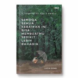 Semoga Semua Kebaikan Ini Bisa Membuatmu Sedikit Lebih Bahagia Semoga Semua Kebaikan Ini Bisa Membuatmu Sedikit Lebih Bahagia