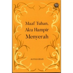 Maaf Tuhan, Aku Hampir Menyerah (New Cover) Maaf Tuhan, Aku Hampir Menyerah (New Cover)