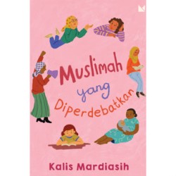 Muslimah yang Diperdebatkan (New Cover 2024) Muslimah yang Diperdebatkan (New Cover 2024)