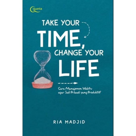 Take Your Time, Change Your Life Take Your Time, Change Your Life