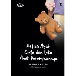 Ketika Ayah Cinta dan Luka Anak Perempuannya Ketika Ayah Cinta dan Luka Anak Perempuannya
