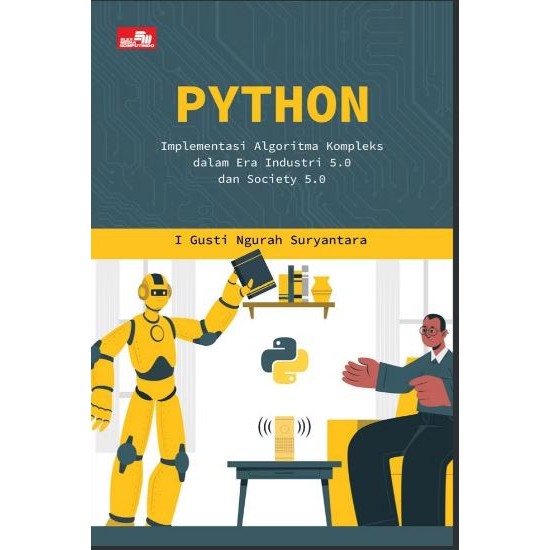 PYTHON: Implementasi Algoritma Kompleks dalam Era Industri 5.0 dan Society 5.0