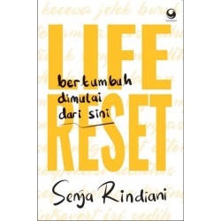 LIFE RESET: BERTUMBUH DIMULAI DARI SINI