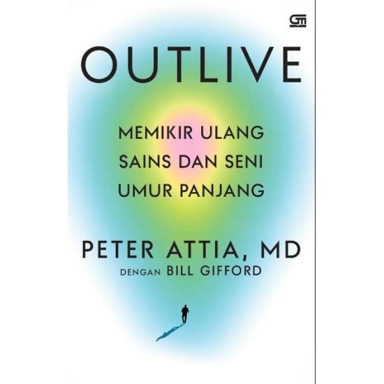 Outlive: Memikir Ulang Sains dan Seni Umur Panjang