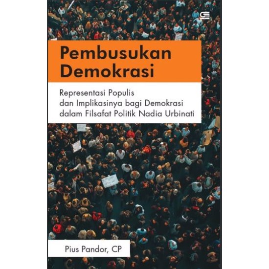 Pembusukan Demokrasi: Representasi Populis dan Implikasinya bagi Demokrasi dalam Filsafat Politik Nadia Urbinati