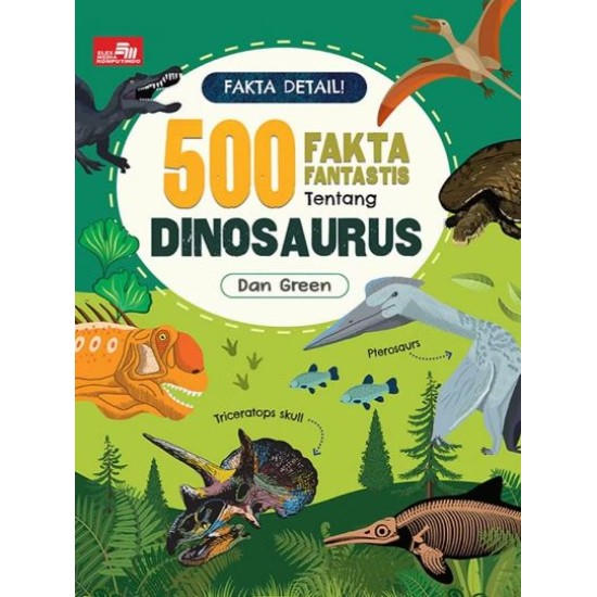 Fakta Detail! 500 Fakta Fantastis tentang Dinosaurus