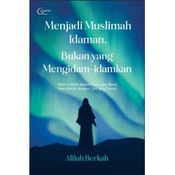 Menjadi Muslimah Idaman, Bukan yang Mengidam-idamkan