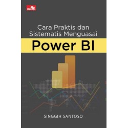 Cara Praktis dan Sistematis Menguasai Power BI