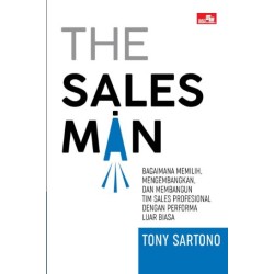 The Salesman: Bagaimana memilih, mengembangkan, dan membangun tim sales profesional dengan performa luar biasa