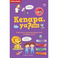 KENAPA, YA? KEREN : FAKTA SERU TENTANG SEGALA HAL DI SEKITAR KITA
