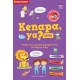 KENAPA, YA? KEREN : FAKTA SERU TENTANG SEGALA HAL DI SEKITAR KITA
