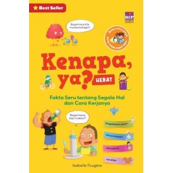 KENAPA, YA? HEBAT : FAKTA SERU TENTANG SEGALA HAL DAN CARA KERJANYA