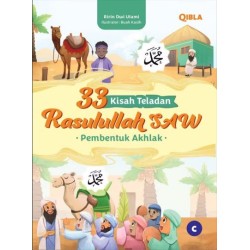 33 KISAH TELADAN RASULULLAH SAW PEMBENTUK AKHLAK