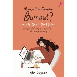 Mengapa Aku Mengalami Burnout? Mengapa Aku Mengalami Burnout?