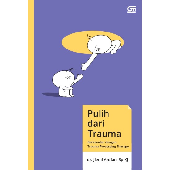 Pulih dari Trauma: Berkenalan dengan Trauma Processing Therapy