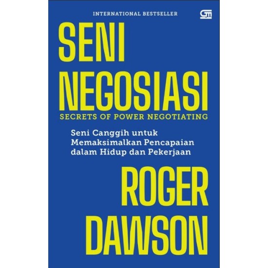 Seni Negosiasi: Secrets of Power Negotiating--Seni Canggih untuk Memaksimalkan Pencapaian dalam Hidup dan Pekerjaan Seni Negosiasi: Secrets of Power Negotiating--Seni Canggih untuk Memaksimalkan Pencapaian dalam Hidup dan Pekerjaan
