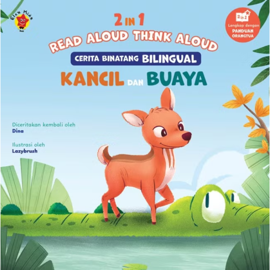 2 IN 1 READ ALOUD, THINK ALOUD, CERITA BINATANG BILINGUAL: KANCIL DAN BUAYA