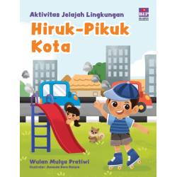 Aktitvitas Jelajah Lingkungan: Hiruk-Pikuk Kota Aktitvitas Jelajah Lingkungan: Hiruk-Pikuk Kota