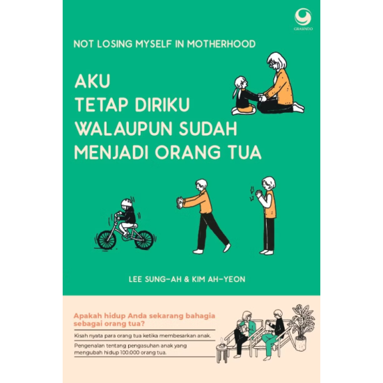 AKU TETAP DIRIKU WALAUPUN SUDAH MENJADI ORANG TUA : NOT LOSING MYSELF IN MOTHERHOOD