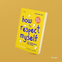 How To Respect Myself (Seni Menghargai Diri Sendiri) (2025) How To Respect Myself (Seni Menghargai Diri Sendiri) (2025)