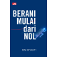 Berani Mulai dari Nol Berani Mulai dari Nol