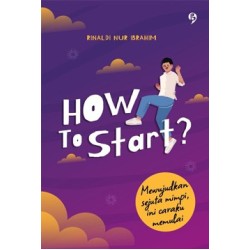 How To Start? How To Start?