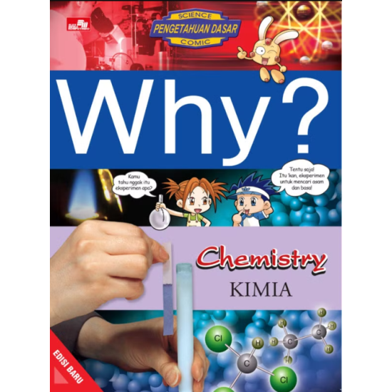 WHY? CHEMISTRY - KIMIA (EDISI BARU) WHY? CHEMISTRY - KIMIA (EDISI BARU)