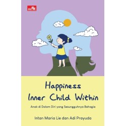 Happiness Inner Child Within, Anak di Dalam Diri yang Sesungguhnya Bahagia