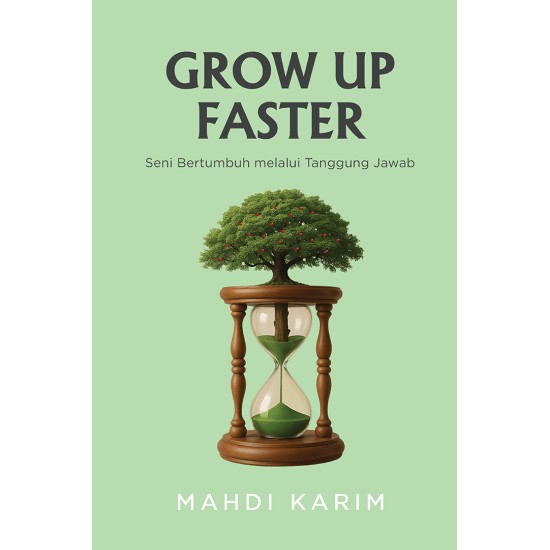 Grow Up Faster; Seni Bertumbuh melalui Tanggung Jawab