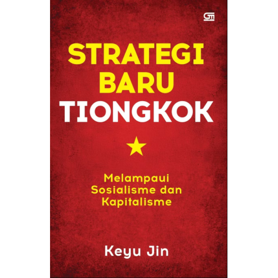 Strategi Baru Tiongkok: Melampaui Sosialisme dan Kapitalisme Strategi Baru Tiongkok: Melampaui Sosialisme dan Kapitalisme
