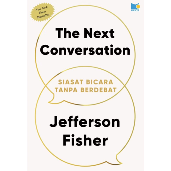 The Next Conversation: Siasat Bicara Tanpa Berdebat The Next Conversation: Siasat Bicara Tanpa Berdebat