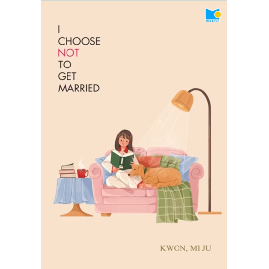 I Choose Not to Get Married I Choose Not to Get Married