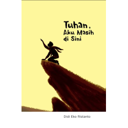 Tuhan, Aku Masih di Sini