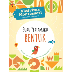AKTIVITAS MONTESSORI: BUKU PERTAMAKU BENTUK