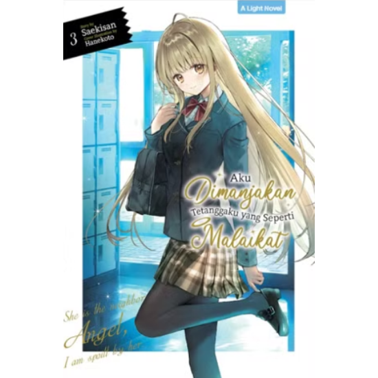 LN: Aku Dimanjakan Tetanggaku yang Seperti Malaikat 3 LN: Aku Dimanjakan Tetanggaku yang Seperti Malaikat 3