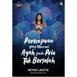 PEREMPUAN YANG MENCARI AYAH PADA PRIA TAK BERSALAH